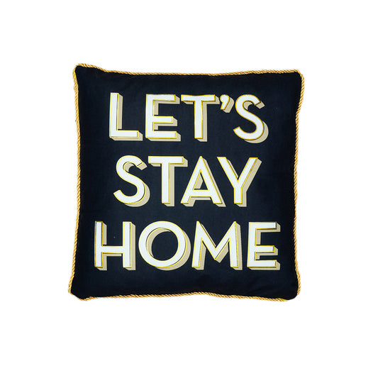 Let's Stay Home Black & Gold Typography Cushion